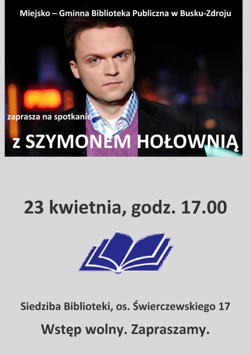 Spotkanie z SZYMONEM HOŁOWNIĄ