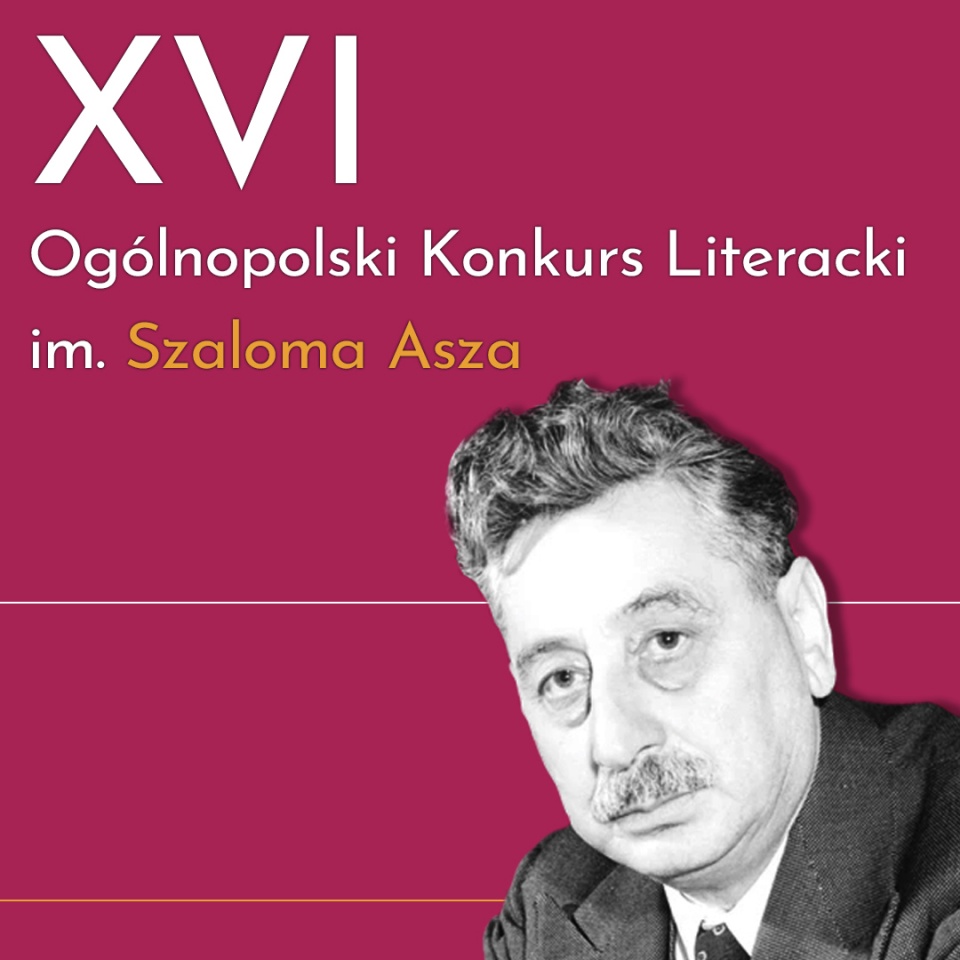 Zapraszamy do udziału w XVI edycji Ogólnopolskiego Konkursu Literackiego im. Szaloma Asza na opowiadanie o tematyce dowolnej