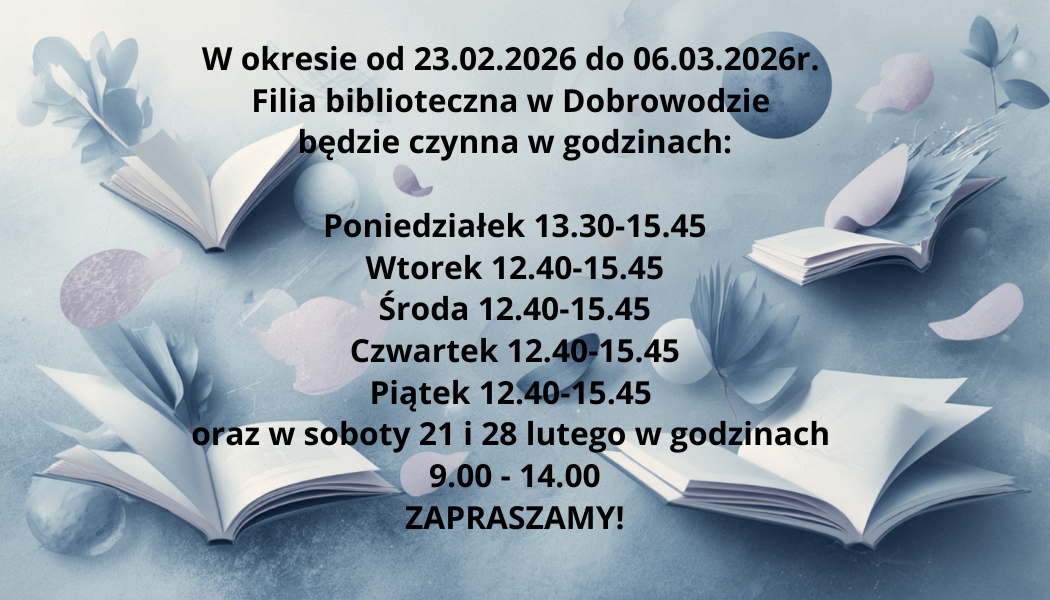 Uwaga! Tymczasowa zmiana godzin w filii w Dobrowodzie