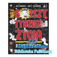 Najgorszy tydzień życia. Poniedziałek. - Amores Eva i Cosgrove Matt
