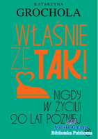 Właśnie że tak! Nigdy w życiu! 20 lat później